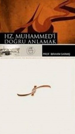 Hz. Muhammedi Doğru Anlamak