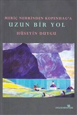 Meriç Nehrinden Kopenag'a Uzun Bir Yol