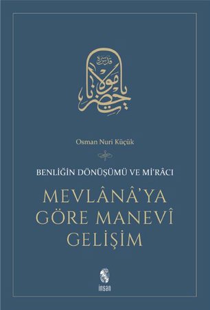 Mevlana'ya Göre Manevi Gelişim  Benliğin Dönüşümü ve Mi'racı