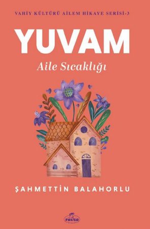 Yuvam Aile Sıcaklığı - Vahiy Kültürü Ailem Hikaye Serisi 3