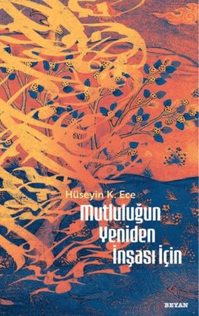 Mutluluğun Yeniden İnşası İçin