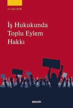 İş Hukukunda Toplu Eylem Hakkı