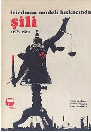 Friedman Modeli Kıskacında Şili 1973 1981