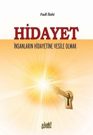 Hidayet İnsanların Hidayetine Vesile Olmak
