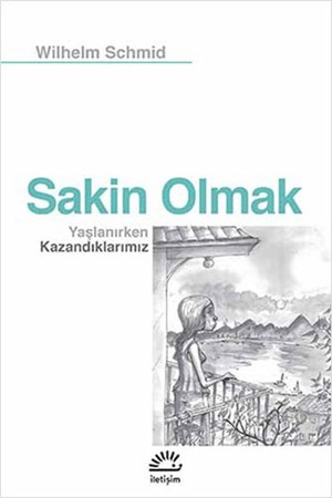 Sakin Olmak Yaşlanırken Kazandıklarımız