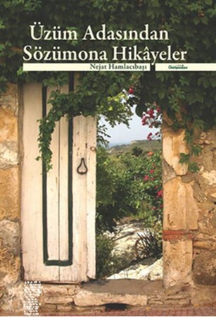 Üzüm Adasından Sözümona Hikayeler