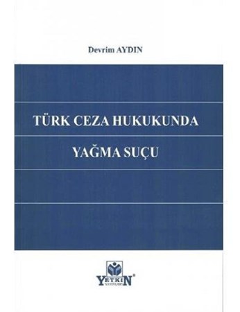 Türk Ceza Hukukunda Yağma Suçu