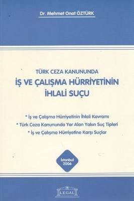 Türk Ceza Kanununda İş Ve Çalışma Hürriyetinin İhlali Suçu
