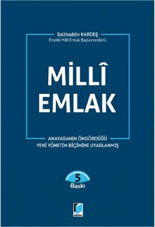 Milli Emlak / Anayasanın Öngördüğü Yeni Yönetim Biçimine Uyarlanmış