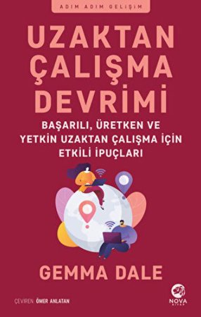 Uzaktan Çalışma Devrimi: Başarılı, Üretken ve Yetkin Uzaktan Çalışma için Etkili İpuçları