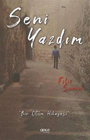 Seni Yazdım /  Bir Otizm Hikayesi