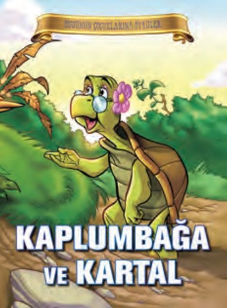 Bugünün Çocuklarına Öyküler - Kaplumbağa ve Kartal