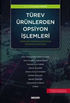 Türev Ürünlerden Opsiyon İşlemleri Spreadler, Stratejiler, Sentetikler, Egzotikler ve Fiyatlama