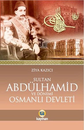 Sultan Ii. Abdülhamid Ve Dönemi Osmanlı Devleti