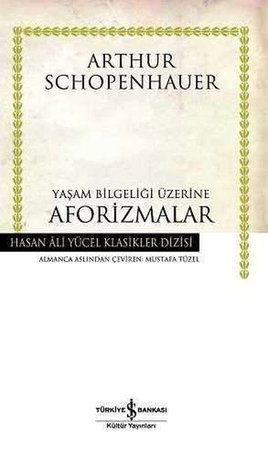 Yaşam Bilgeliği Üzerine Aforizmalar - Hasan Ali Yücel Klasikleri (Ciltli)