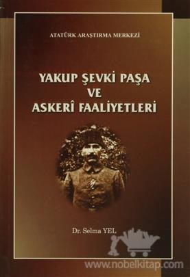 Yakup Şevki Paşa Ve Askeri Faaliyetleri