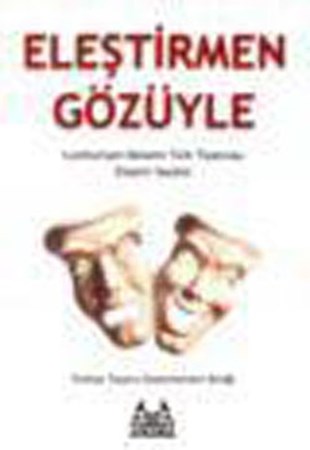 Eleştirmen Gözüyle Cumhuriyet Dönemi Türk Tiyatrosu