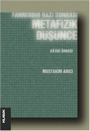 Fahreddin Razi Sonrası Metafizik Düşünce  Katibi Örneği