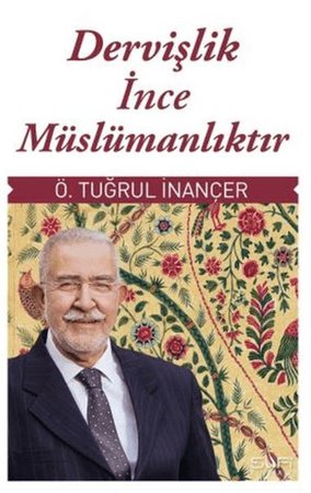 Dervişlik İnce Müslümanlıktır