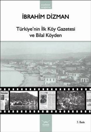 Türkiye'nin İlk Köy Gazetesi Ve Bilal Köyden