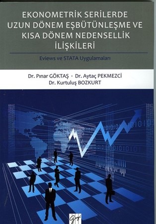 Ekonometrik Serilerde Uzun Dönem Eşbütünleşme Ve Kısa Dönem Nedensellik İlişkileri