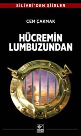 Hücremin Lumbuzundan Silivri'den Şiirler