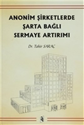 Anonim Şirketlerde Şarta Bağlı Sermaye Artırımı