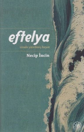 Eftelya İzinde Yitirilmiş Hayat