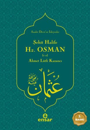 Şehit Halife Emirü'l-Mü'minin Hz. Osman (r.a.)  Saadet Devri'ni İsteyenler