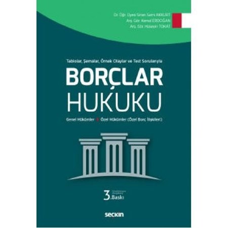 Borçlar Hukuku Genel Hükümler – Özel Hükümler (Özel Borç İlişkileri) Tablolar, Şemalar, Örnek Olaylar Ve Test Sorularıyla