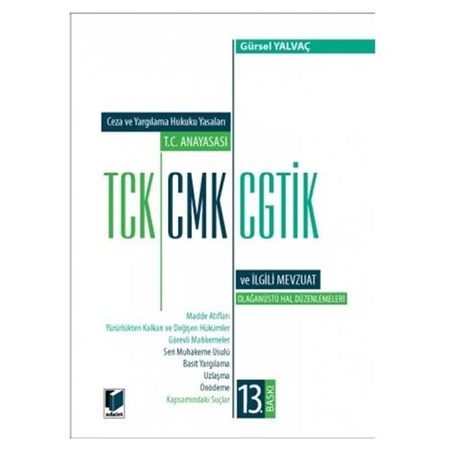 T. C. Anayasası TCK, CMK, CGTİK ve İlgili Mevzuat