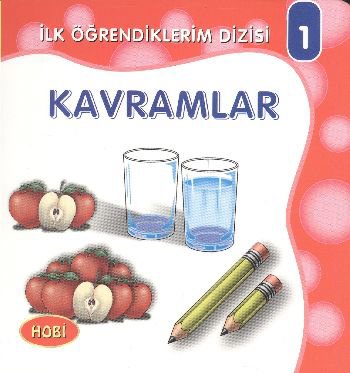 İlk Öğrendiklerim Dizisi 1 - Kavramlar