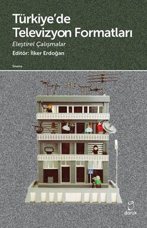 Türkiye'de Televizyon Formatları Eleştirel Çalışmalar