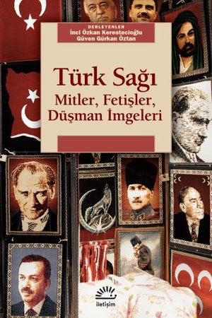 Türk Sağı  Mitler, Fetişler, Düşman İmgeleri