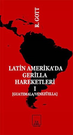 Latin Amerika'da Gerilla Hareketleri Cilt 1 Guatemala Venezüella