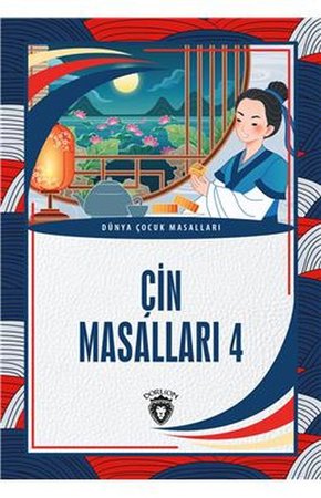 Çin Masalları 4 Dünya Çocuk Masalları (7-12 Yaş)