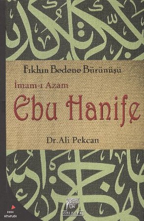 İmam-ı Azam Ebu Hanife  Fıkhın Bedene Bürünüşü