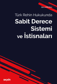 Türk Rehin HukukundaSabit Derece Sistemi ve İstisnaları