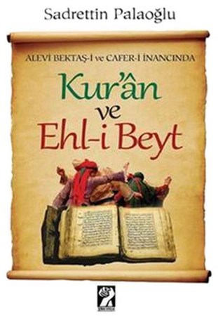 Alevi Bektaşi Ve Caferi İnancında Kur'an Ve Ehl I Beyt