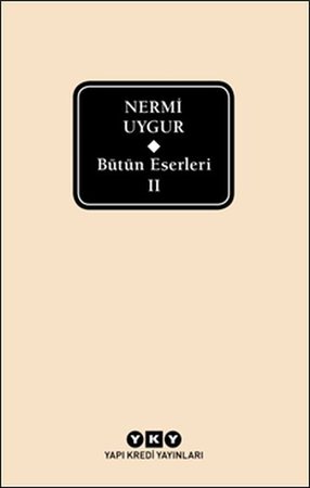 Bütün Eserleri II - Nermi Uygur