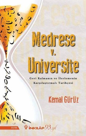 Medrese v. Üniversite: Geri Kalmanın ve İlerlemenin Karşılaştırmalı Tarihçesi