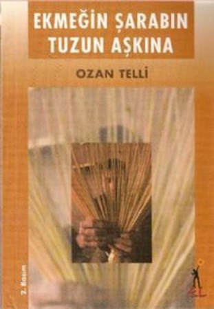 Ekmeğin Şarabın Tuzun Aşkına