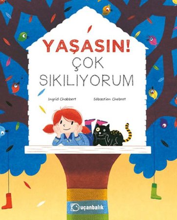 Yaşasın! Çok Sıkılıyorum