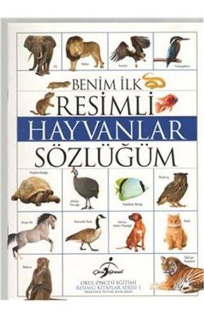 Resimli Kitaplar 1 Benim İlk Resimli Hayvanlar Sözlüğüm