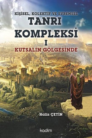 Kişisel Kolektif Ve Evrensel Tanrı Kompleksi 1 Kutsalın Gölgesinde