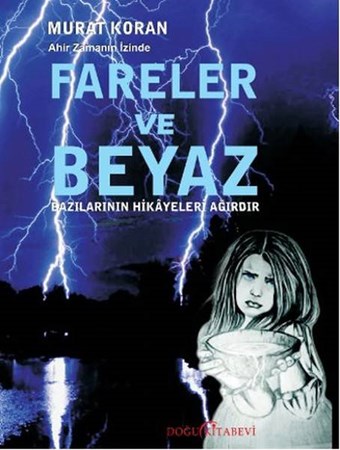 Ahir Zamanın İzinde Fareler Ve Beyaz