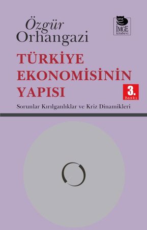 Türkiye Ekonomisinin Yapısı - Sorunlar Kırılganlıklar ve Kriz Dinamikleri