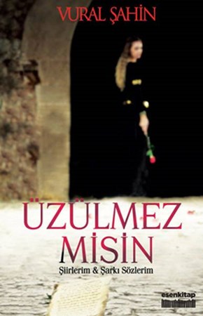 Üzülmez Misin Şiirlerim Ve Şarkı Sözlerim