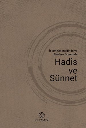 İslam Geleneğinde ve Modern Dönemde Hadis ve Sünnet