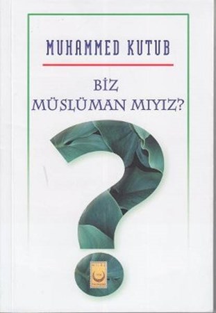 Biz Müslüman Mıyız